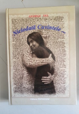 George Tei - Niciodata cuvintele... - dedicatie foto