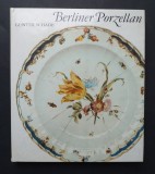 Portelanul din Berlin. Berliner Porzellan - Gunther Schade