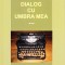 AS - CUSNIR MARIA-ELENA - DIALOG CU UMBRA MEA, AUTOGRAF PTR. CARMEN STEICIUC