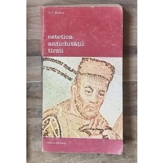 Estetica antichitatii tarzii - V.V. Bicikov