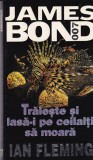 Ian Fleming - Traieste si lasa-i pe ceilalti sa moara