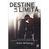 Destine la limita/Katie McGarry