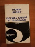 ASEZAREA SASILOR IN TRANSILVANIA. STUDII - THOMAS NAGLER