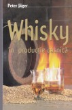 Carte Peter Jager - Whisky in productie casnica, 110 pagini, 2008, romana, brosata, 13x20 cm