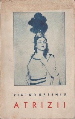 Victor Eftimiu - Atrizii (editie princeps) foto