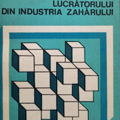 Al. Stroia - Cartea lucratorului din industria zaharului (1978)