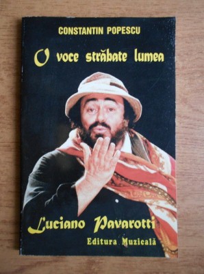 Constantin Popescu - O voce strabate lumea. Luciano Pavarotti foto