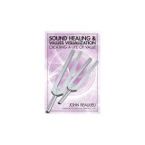 Sound Healing &amp; Values Visualization: Creating a Life of Value