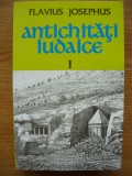 FLAVIUS JOSEPHUS - ANTICHITATI IUDAICE - volumul I - 2000
