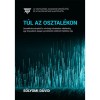 Túl az osztalékon - Osztalékrészvényektől a minőségi-növekedési vállalatokig: egy tényadatok alapján gondolkodó befektető fejlődési útja - Sólyomi Dáv