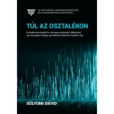 T&uacute;l az osztal&eacute;kon - Osztal&eacute;kr&eacute;szv&eacute;nyektől a minős&eacute;gi-n&ouml;veked&eacute;si v&aacute;llalatokig: egy t&eacute;nyadatok alapj&aacute;n gondolkod&oacute; befektető fejlőd&eacute;si &uacute;tja - S&oacute;lyomi D&aacute;v