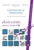 Consiliere si orientare. Activitati pentru clasele I-IV | Gabriela Lemeni, Loredana Mihalca