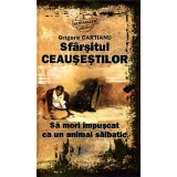 Sfarsitul Ceausestilor - Grigore Cartianu
