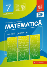 Matematica. Aritmetica, algebra, geometrie. Clasa a VII-a. Consolidare. Partea a II-a. 2023-2024. Editia a XII-a, revizuita- Anton Negrila, Maria Negr foto