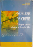 Probleme de chimie. Culegere pentru clasele a X-a si a XI-a &ndash; Ion Baciu, Daniela Bogdan