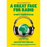 A Great Face For Radio The Adventures Of A Global Sports Commentator