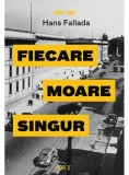 Fiecare moare singur - Hans Fallada - Editura Art