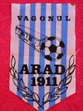 Fanion fotbal - &quot;VAGONUL&quot; ARAD (fara bara si snurul de agatat)