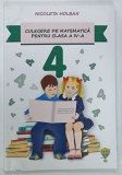 CULEGERE DE MATEMATICA PENTRU CLASA A IV -A de NICOLETA HOLBAN , 2018