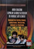 Arta educarii copiilor si adolescentilor in familie si in scoala. Indrumator pentru parinti, educatoare, invatatori, diriginti si profesori &ndash; Anton Mo
