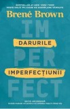 Darurile imperfectiunii - Brene Brown