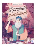 Leonardo inventatorul - Hardcover - B&eacute;n&eacute;dicte Boucays - Didactica Publishing House