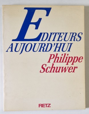 EDITEURS AUJOURD&amp;#039; HUI par PHILIPPE SCHUWER, 1987 foto
