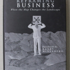 REFRAMING BUSINESS - WHEN THE MAP CHANGES THE LANDSCAPE by RICHARD NORMANN , 2001