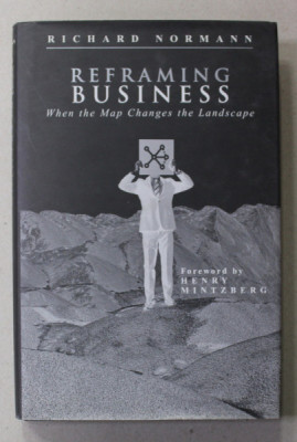 REFRAMING BUSINESS - WHEN THE MAP CHANGES THE LANDSCAPE by RICHARD NORMANN , 2001 foto