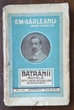 Em. G&acirc;rleanu &ndash; &bdquo;Bătr&acirc;nii&rdquo;, Alcalay 1928, &bdquo;Opere complete&rdquo; &ndash; stare lectură