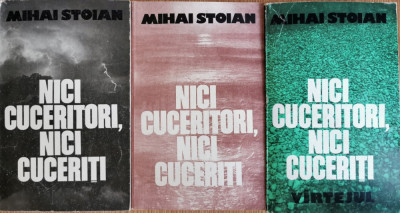 Nici cuceritori, nici cuceriti (3 vol.) - Mihai Stoian foto