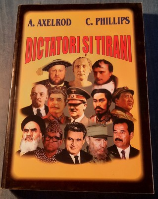 Dictatori si Tirani A. Alexrod C. Phillips foto