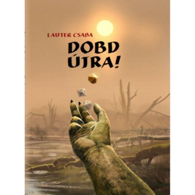 Dobd &amp;uacute;jra! - Lauter Csaba foto