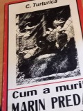 C.TURTURICA -CUM A MURIT MARIN PREDA, Alta editura