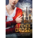 A feh&eacute;r orosz - Vanora Bennett