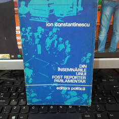 Din însemnările unui fost reporter parlamentar, Ion Constantinescu Buc. 1973 003