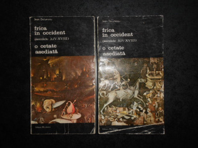 Jean Delumeau - Frica in Occident. O cetate asediata 2 volume foto