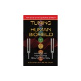 Tuning the Human Biofield: Healing with Vibrational Sound Therapy