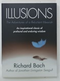 ILLUSIONS , THE ADVENTURES OF A RELUCTANT MESSIAH by RICHARD BACH , 2011