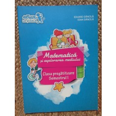 Clasa pregatitoare. Matematica si explorarea mediului. Semestrul I