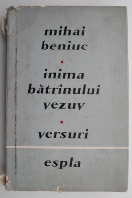 Inima batranului vezuv (Versuri) &amp;ndash; Mihai Beniuc foto