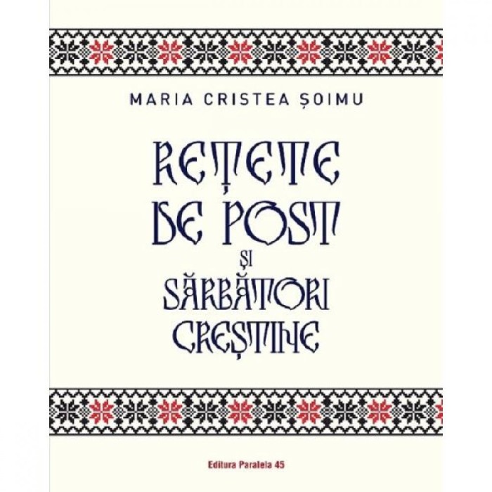 Retete de post si sarbatori crestine, Maria Cristea Soimu