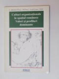 CULTURI ORGANIZATIONALE IN SPATIUL ROMANESC VALORI SI PROFILURI DOMINANTE de C. MEREUTA , L . POP , C. VLAICU