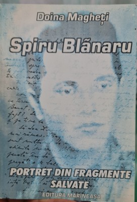 SPIRU BLANARU PORTRET DIN FRAGMENTE SALVATE REZISTENTA ANTICOMUNISTA DIN BANAT foto