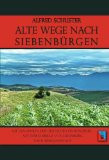 Alte Wege nach Siebenb&uuml;rgen