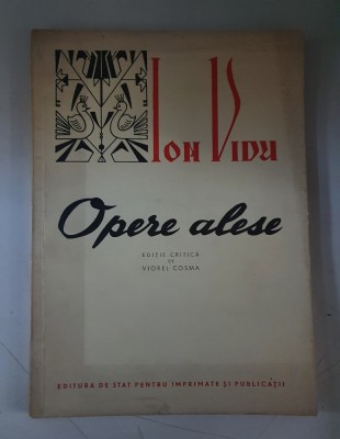 Ion Vidu - Opere alese - editie critica de Viorel Cosma , 1957 foto
