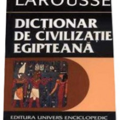 Guy Rachet - Dicționar Larousse de civilizație egipteană