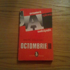 OCTOMBRIE II - Andre Soussan - Editura Artemis, 1992, 281 p.