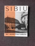 Mic &Icirc;ndreptar Turistic Sibiu și &Icirc;mprejurimi - Editura Meridiane, 1962, 69 Pagini, Hartă, Copertă Broșată, Folosită