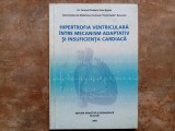 Hipertrofia ventriculară &icirc;ntre mecanism adaptativ și insuficiența cardiacă -Dr. Carmen-Elisabeta Stoia-Djeska, 2005